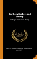 Southern Quakers and Slavery: A Study in Institutional History 1019378727 Book Cover