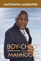 Boy-Child to Manhood B08JRGP66H Book Cover