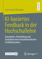 KI-basiertes Feedback in der Hochschullehre: Konzeption, Entwicklung und Evaluation eines lernzielorientierten Feedbacksystems 3658529121 Book Cover