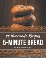 88 Homemade 5-Minute Bread Recipes: Make Cooking at Home Easier with 5-Minute Bread Cookbook! B08PJM391M Book Cover