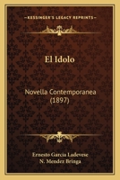 El Idolo: Novella Contemporanea (1897) 116114935X Book Cover