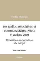 Les Radios associatives et communautaires, ARCO, 4e assises 2004: République démocratique du Congo (French Edition) 2414537876 Book Cover
