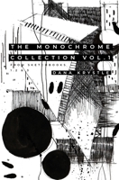The Monochrome Collection Vol.1: from Sketchbooks 1, 2 & 3 B08NDSSHVN Book Cover