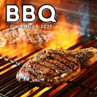 BBQ Calendar 2021: 16-Month Calendar, Cute Gift Idea For Barbecue Lovers Men & Dad B094T5K9VR Book Cover