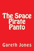 The Space Pirate Panto 1537640755 Book Cover