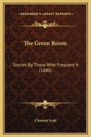 The Green Room: Stories By Those Who Frequent It 1167040996 Book Cover