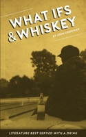 What Ifs and Whiskey 1708245316 Book Cover