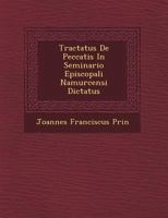 Tractatus de Peccatis in Seminario Episcopali Namurcensi Dictatus 1249518482 Book Cover