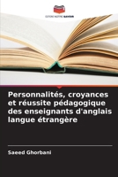 Personnalités, croyances et réussite pédagogique des enseignants d'anglais langue étrangère (French Edition) 6208379628 Book Cover