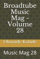 Broadtube Music Mag - Volume 28: Music Mag 28 108281251X Book Cover