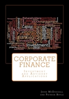 Corporate Finance: Investment and Advisory Applications 1530116597 Book Cover
