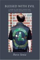 Blessed with Evil: A Story of the Hells Angels and the Evil Spirits Motorcycle Clubs 0595459692 Book Cover