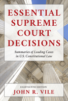 Essential Supreme Court Decisions: Summaries of Leading Cases in U.S. Constitutional Law 1442203854 Book Cover