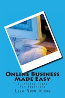 Online Business Made Easy: A Concise Guide for Beginners 1453879498 Book Cover