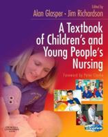 A Textbook of Children's and Young People's Nursing 0443074011 Book Cover