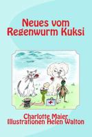 Neues vom Regenwurm Kuksi 1519505906 Book Cover