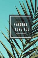 Reasons I Love You (Notebook) 197987915X Book Cover