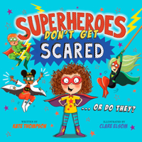 Superheroes Don't Get Scared 0593352610 Book Cover