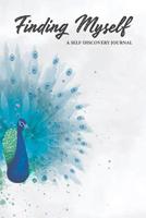 Finding Myself: A Self-Discovery Journal for Peacock lovers. 6x9 journal with prompts. 1073595447 Book Cover