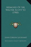 Memoirs Of Sir Walter Scott V2 0548889732 Book Cover
