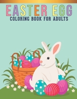 Easter Egg Coloring Book For Adults: Adult Coloring Book with Stress Relieving Easter Egg Coloring Book Designs for Relaxation. B08XLBF586 Book Cover