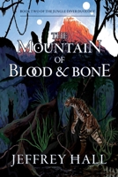 The Mountain of Blood and Bone: Book Two of the Jungle-Diver Duology B08Z88S2DJ Book Cover