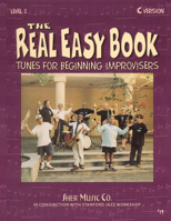 The Real Easy Book: Tunes for Beginning Improvisers Volume 1 (C Version) 1883217156 Book Cover