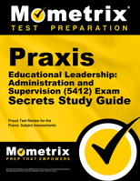 Praxis Educational Leadership Administration and Supervision (5412) Exam Secrets Study Guide: Praxis Test Review for the Praxis Subject Assessments 1516710401 Book Cover
