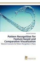 Pattern Recognition for Feature-based and Comparative Visualization: Moment Invariants for Pattern Recognition in Flows 3838127579 Book Cover