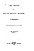 The Review of General Sherman's Memoirs Examined 1533531560 Book Cover