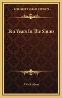 Ten Years in the Slums 1017906254 Book Cover