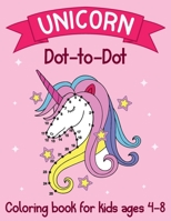 Unicorn Dot to Dot Coloring Book for Kids Ages 4-8: Fun Unicorn Connect the Dots Coloring Book for Kids, Great Gift for Children B08NVNKJB5 Book Cover