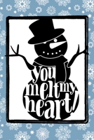 You Melt My Heart: A funny winter Snowman themed notebook journal or composition book with a snowflake pattern that's perfect for adults, kids, teachers or anyone who loves snowmen during the Christma 170628618X Book Cover