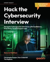 Hack the Cybersecurity Interview: Navigate Cybersecurity Interviews with Confidence, from Entry-level to Expert roles 1835461298 Book Cover