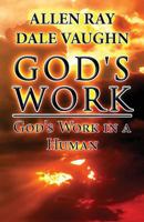 God's Work: God's Work in a Human 1630049239 Book Cover