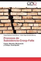 Procesos de Subsidencia-Creep-Falla: Casos: Morelia, Michoacán y Celaya, Guanajuato 3847362658 Book Cover