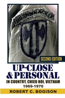 UP-CLOSE & PERSONAL IN-COUNTRY, CHIEU HOI, VIETNAM 1969-1970 SECOND EDITION B0GWPDWY6T Book Cover