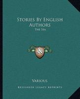 Stories By English Authors: The Sea 1483799565 Book Cover