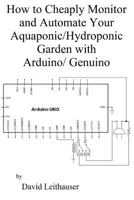 How to Cheaply Monitor and Automate Your Aquaponic/Hydroponic Garden with Arduin 1975948424 Book Cover