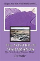 The Wizard of Waramanga: The First Book of Dubious Magic 0994617429 Book Cover