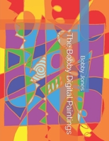 The Bobby Digital Paintings B0C524BPQZ Book Cover