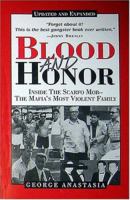 Blood and Honor: Inside the Scarfo Mob, the Mafia's Most Violent Family 0940159864 Book Cover