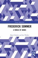 Frederick Sommer: A World of Bonds (Visual Modernities) 1032304677 Book Cover