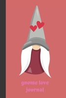 gnome love journal: small lined Gnome Love Notebook / Travel Journal to write in (6'' x 9'') 120 pages 1673947220 Book Cover