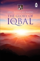 The Glory of Iqbal 095375829X Book Cover