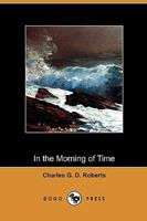 In the Morning of Time 1017824460 Book Cover