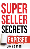 Super Seller Secrets EXPOSED 1734491906 Book Cover