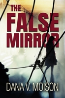 The False Mirror 1513640143 Book Cover