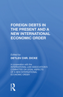 Foreign Debts in the Present and a New International Economic Order 0367156717 Book Cover