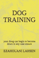 dog training: your pet doog can begin to become down in any case ensure B083XX3RP3 Book Cover